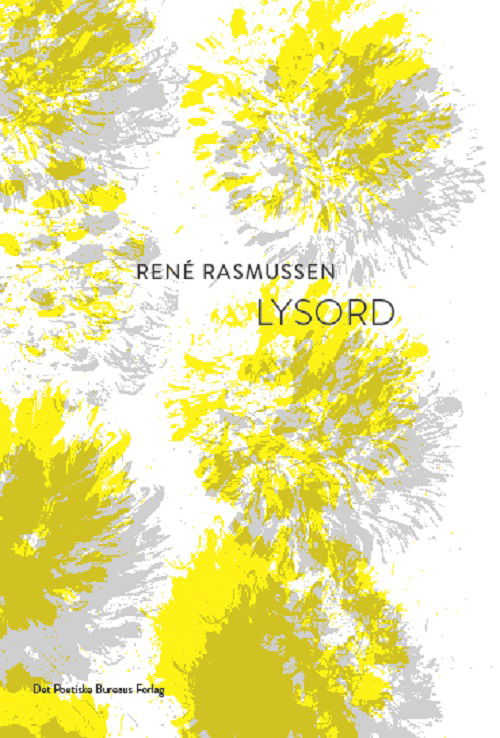 Lysord - René Rasmussen - Kirjat - Det Poetiske Bureaus Forlag - 9788792280596 - torstai 2. tammikuuta 2014