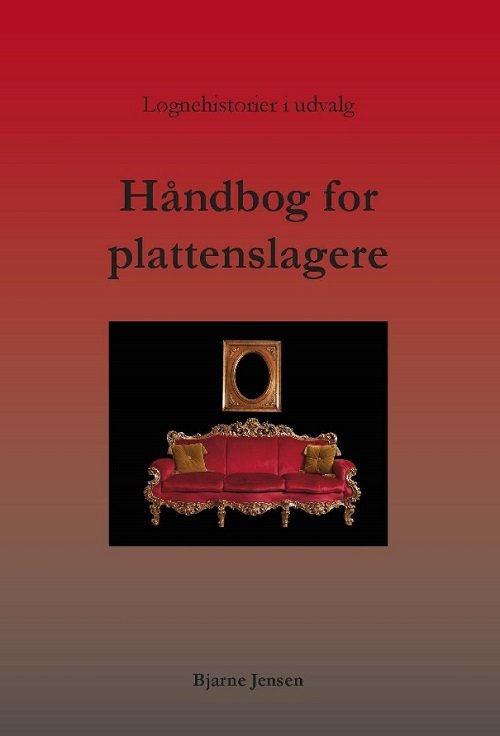 Cover for Bjarne Jensen · Håndbog for plattenslagere (Taschenbuch) [1. Ausgabe] (2015)