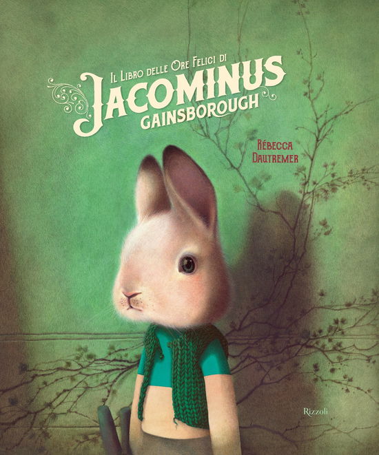 Cover for Rebecca Dautremer · Il Libro Delle Ore Felici Di Jacominus Gainsborough. Ediz. A Colori (Book)