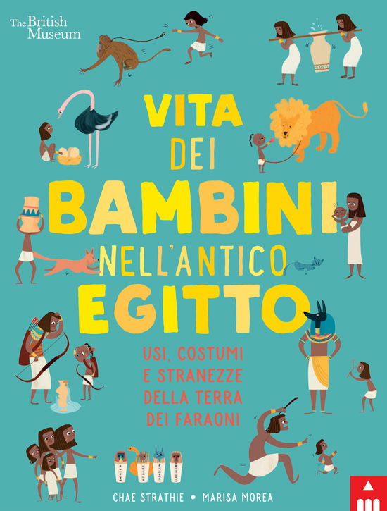 Cover for Chae Strathie · Vita Dei Bambini Nell'Antico Egitto. Usi, Costumi E Stranezze Nella Terra Dei Faraoni (Book)