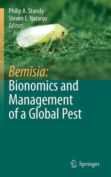 Philip a Stansly · Bemisia: Bionomics and Management of a Global Pest (Hardcover bog) [2010 edition] (2010)