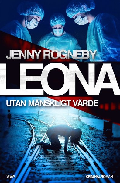 Cover for Jenny Rogneby · Leona. Utan mänskligt värde (ePUB) (2017)