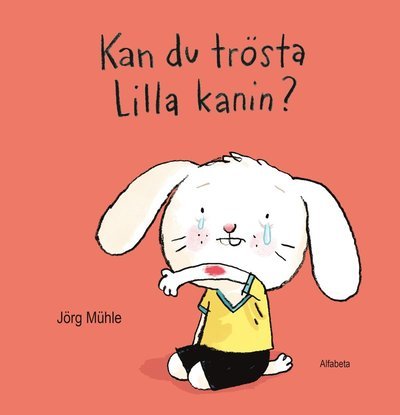Cover for Jörg Mühle · Lilla kanin: Kan du trösta Lilla kanin? (Kartonbuch) (2017)