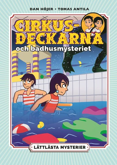 Lättlästa mysterier: Lättlästa mysterier. Cirkusdeckarna och badhusmysteriet - Dan Höjer - Books - Bokförlaget Semic - 9789155268596 - March 17, 2021