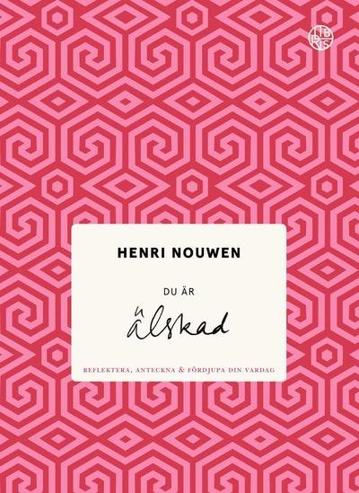 Cover for Henri Nouwen · Du är älskad : Reflektera, anteckna &amp; fördjupa di vardag (Bound Book) (2018)