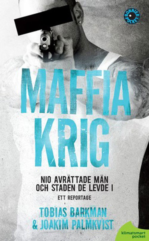 Maffiakrig : nio avrättade män och staden de levde i - Barkman Tobias - Books - Bonnier Pocket - 9789174292596 - May 10, 2012