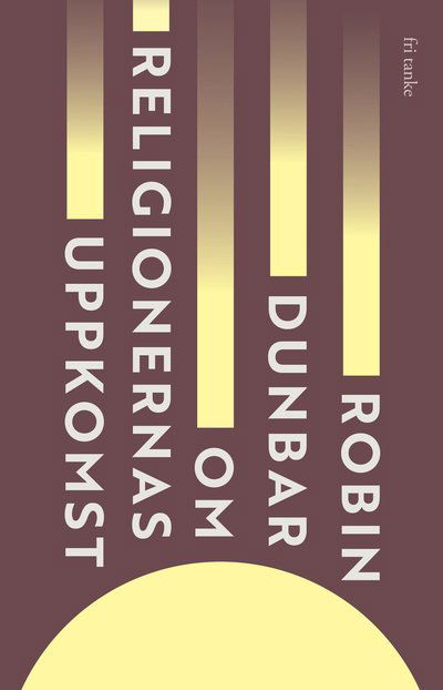 Cover for Robin Dunbar · Om religionernas uppkomst (Gebundesens Buch) (2023)