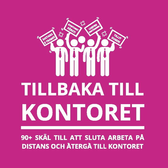 Cover for Oscar Berg · Tillbaka till kontoret : 90+ skäl till att sluta arbeta på distans och åter (Bound Book) (2023)