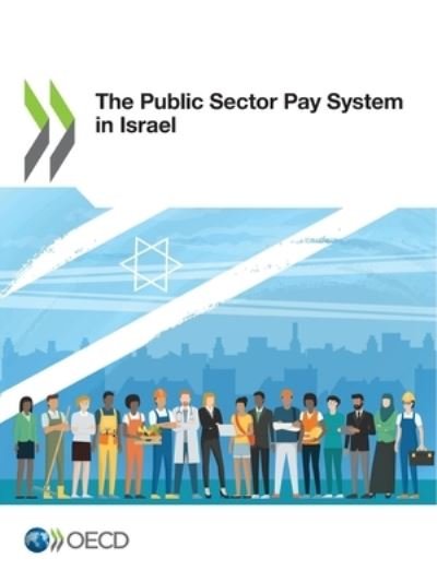 The public sector pay system in Israel - Organisation for Economic Co-operation and Development - Livros - Organization for Economic Co-operation a - 9789264788596 - 6 de agosto de 2021