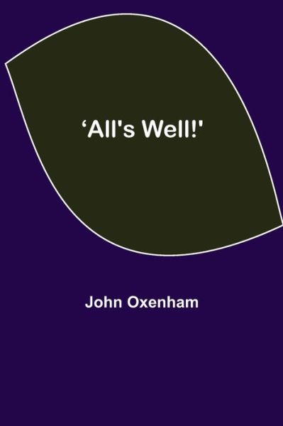 Cover for John Oxenham · 'All's Well!' (Paperback Book) (2021)