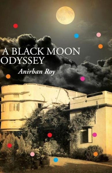 Cover for Anirban Roy · A Black Moon Odyssey (Paperback Book) (2013)