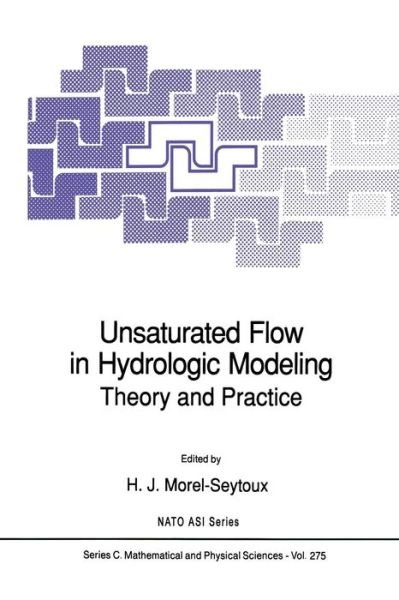 H J Morel-seytoux · Unsaturated Flow in Hydrologic Modeling: Theory and Practice - NATO Science Series C (Pocketbok) [Softcover reprint of the original 1st ed. 1989 edition] (2011)