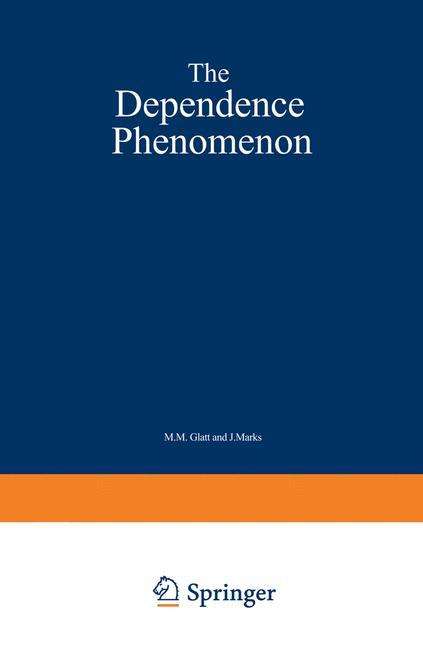 Cover for M Glatt · The Dependence Phenomenon (Paperback Book) [Softcover reprint of the original 1st ed. 1982 edition] (2012)