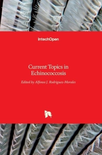 Cover for Alfonso J Rodriguez-Morales · Current Topics in Echinococcosis (Hardcover Book) (2015)
