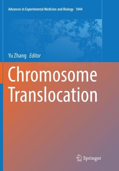 Cover for Chromosome Translocation (Book) [Softcover reprint of the original 1st ed. 2018 edition] (2018)