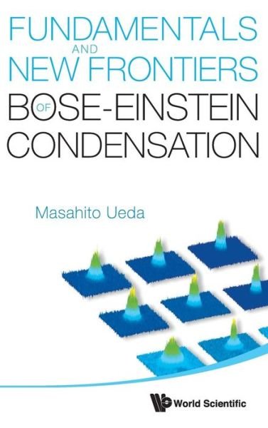 Cover for Ueda, Masahito (Univ Of Tokyo, Japan) · Fundamentals And New Frontiers Of Bose-einstein Condensation (Hardcover bog) (2010)