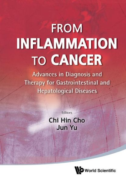 Cover for Chi Hin Cho · From Inflammation To Cancer: Advances In Diagnosis And Therapy For Gastrointestinal And Hepatological Diseases (Hardcover Book) (2012)