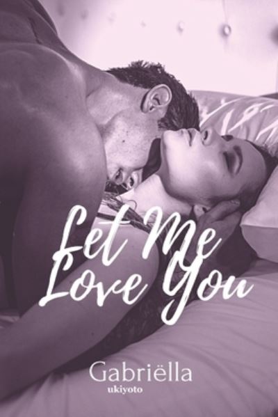 Cover for Gabriella · Let Me Love You (Paperback Book) (2021)