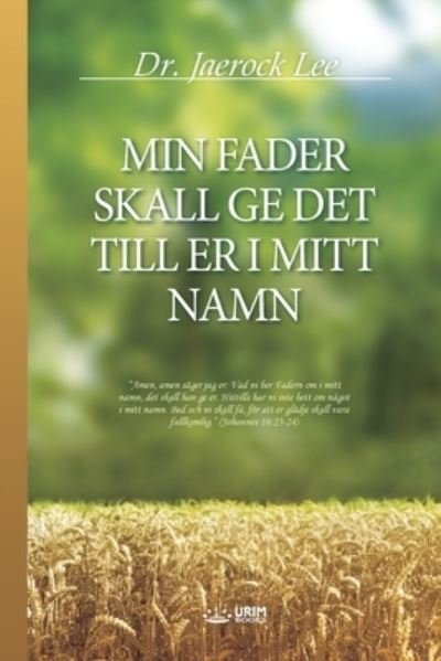 Cover for Jaerock Lee · Min Fader Skall GE Det Till Er I Mitt Namn (Paperback Book) (2020)