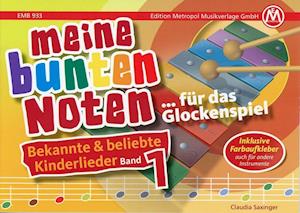 Claudia Saxinger · Meine bunten Noten für das Glockenspiel Kinderlieder Band 1 (Pamphlet) (2016)