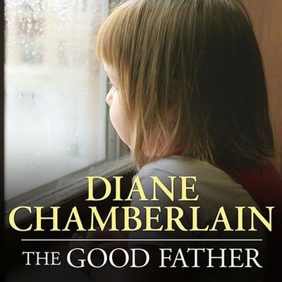 Cover for Diane Chamberlain · The Good Father Lib/E (CD) (2013)