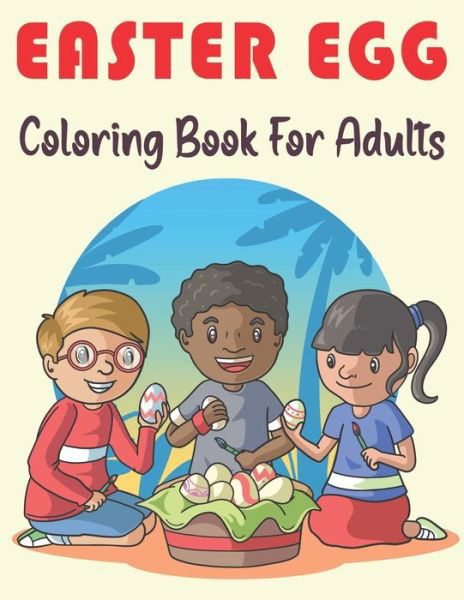 Cover for Amazon Digital Services LLC - KDP Print US · Easter Egg Coloring Book for Adults (Paperback Book) (2022)