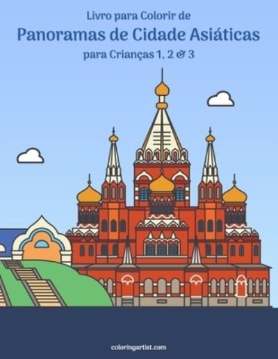 Cover for Nick Snels · Livro para Colorir de Panoramas de Cidade Asiaticas para Criancas 1, 2 &amp; 3 - Panoramas de Cidade Asiaticas (Paperback Book) (2020)