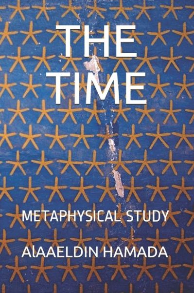 Cover for Alaaeldin Hamada · The Time: Metaphysical Study (Paperback Book) (2020)