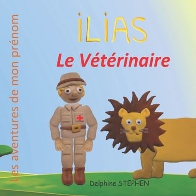 Cover for Delphine Stephen · Ilias le Veterinaire (Paperback Bog) (2020)