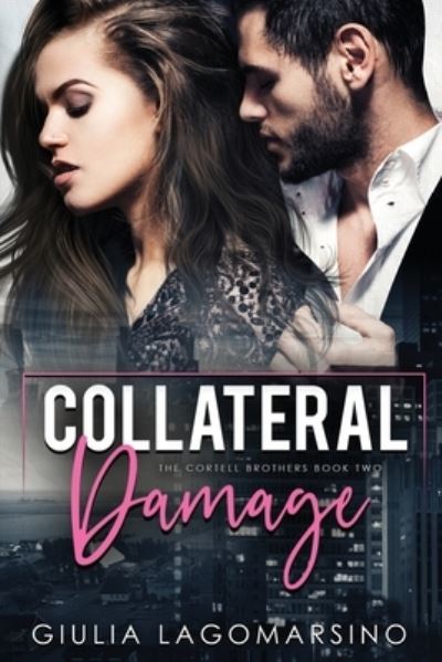 Collateral Damage - Giulia Lagomarsino - Książki - Independently Published - 9798576687596 - 5 grudnia 2020