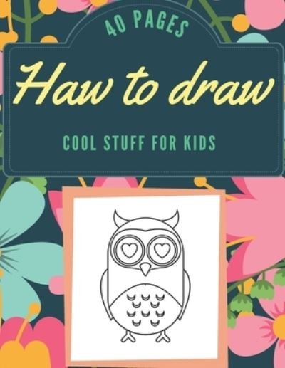 Cover for Fun Fabrica · How to Draw Cool Stuff for Kids (Paperback Bog) (2020)