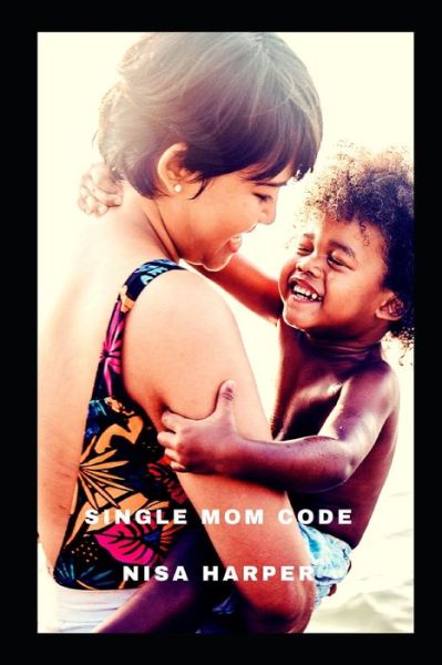 Cover for Nisa Harper · Single Mom Code (Paperback Book) (2020)