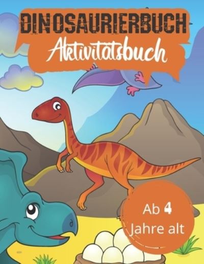 Cover for Hovic Sterling · Dinosaurierbuch Aktivitatsbuch Ab 4 Jahre alt (Paperback Book) (2020)