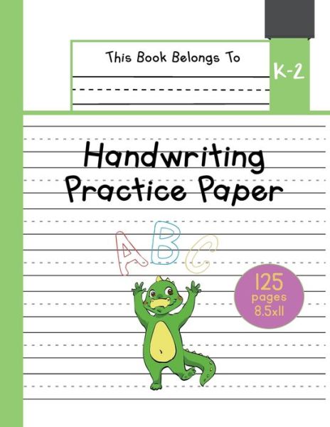 Cover for Ingo Blum · Handwriting Practice Paper K-2: The Little Crocodile Kindergarten writing paper with dotted lined sheets for ABC and numbers learning 125 pages 8.5x11 - Little Pets Lined Paper for Kids (Paperback Book) (2020)