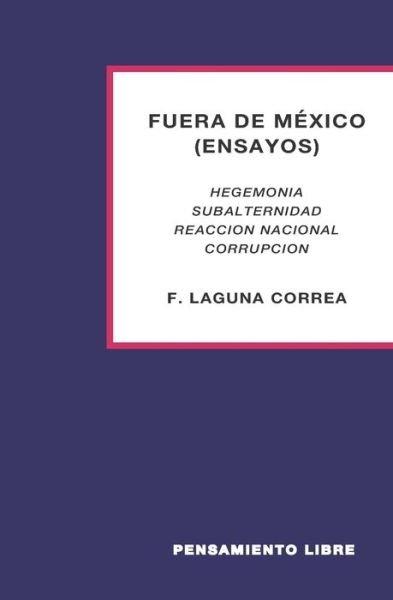 Cover for F Laguna Correa · FUERA DE MEXICO (ensayos) (Paperback Book) (2020)