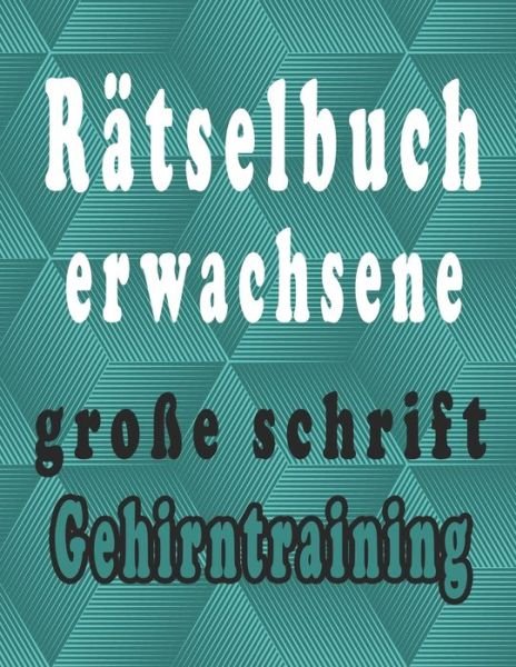 Cover for Bk Rätselbuch · Ratselbuch Erwachsene Grosse Schrift (Paperback Book) (2020)