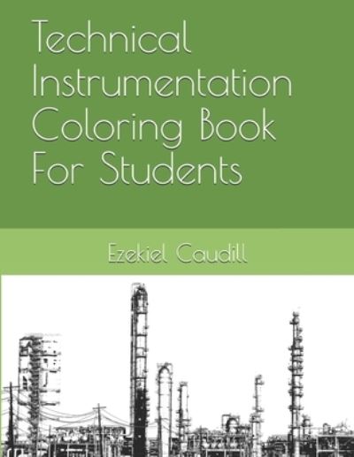 Cover for Ezekiel Caudill · Technical Instrumentation Coloring Book For Students (Taschenbuch) (2020)