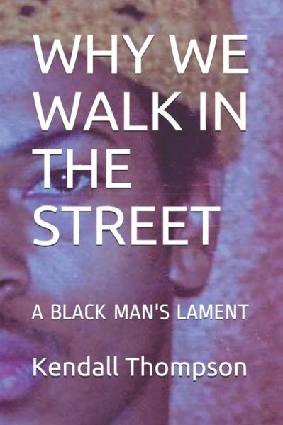 Cover for Kendall Thompson · Why We Walk in the Street (Pocketbok) (2020)