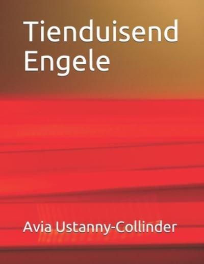 Cover for Avia Ustanny-Collinder · Tienduisend Engele (Taschenbuch) (2020)