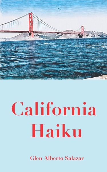 Cover for Glen Alberto Salazar · California Haiku (Paperback Book) (2020)