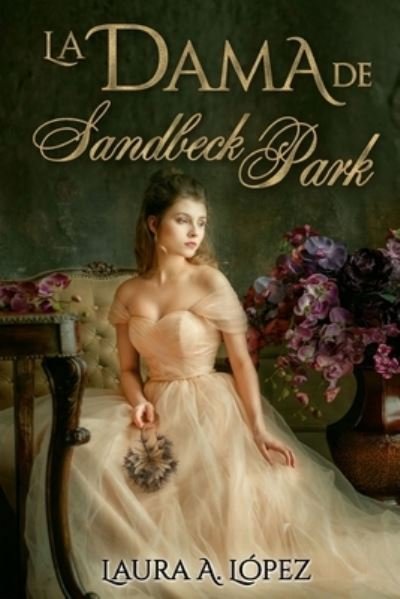 Cover for Laura a Lopez · La dama de Sandbeck Park (Paperback Book) (2020)