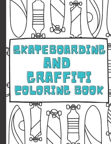 Skateboarding and Graffiti - Uncle Jim - Books - Independently Published - 9798689521596 - September 23, 2020