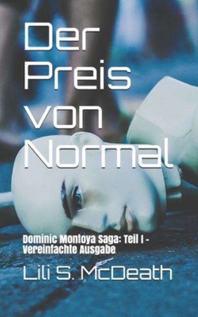 Cover for Lili S McDeath · Der Preis von Normal: Dominic Montoya Saga I: Vereinfachte Ausgabe - Dominic Montoya Saga (Vereinfacht) (Paperback Book) (2020)