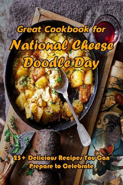 Cover for Charity Campbell · Great Cookbook for National Cheese Doodle Day (Paperback Book) (2021)