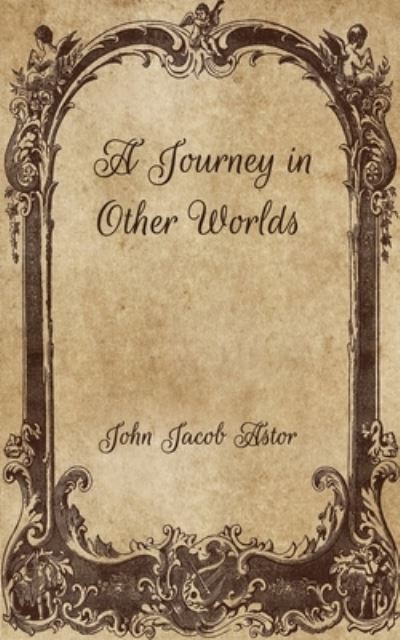 Cover for John Jacob Astor · A Journey in Other Worlds (Paperback Book) (2021)