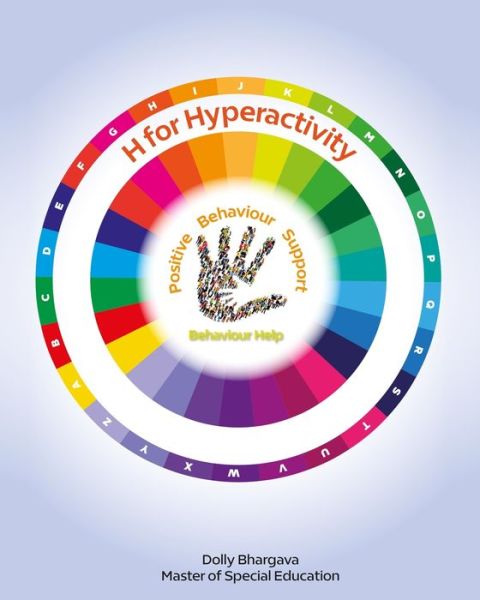 H for Hyperactivity - Dolly Bhargava - Books - Independently Published - 9798708842596 - February 13, 2021