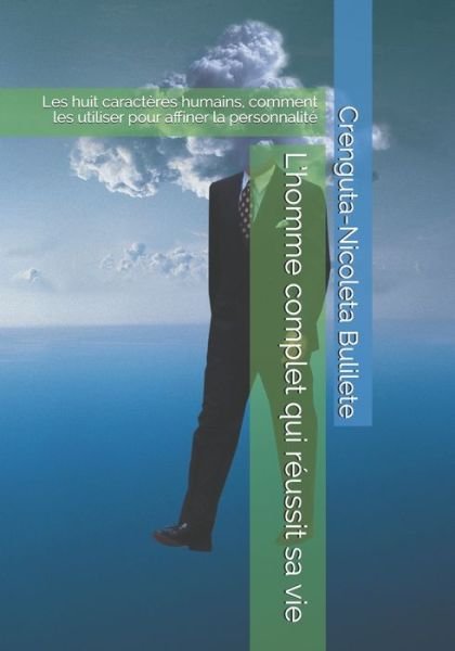 Cover for Crenguta -Nicoleta Bulilete · L'homme complet qui reussit sa vie (Paperback Book) (2021)