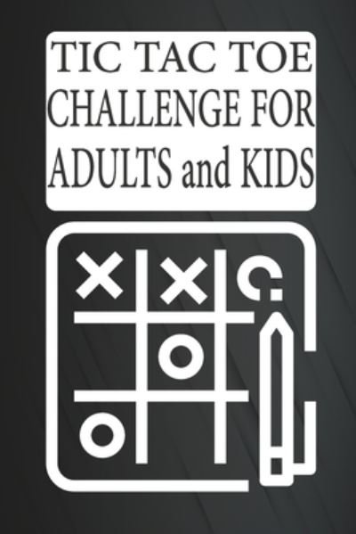 Cover for Wm Book · Tic Tac Toe Challenge For Adults And Kids (Paperback Bog) (2021)