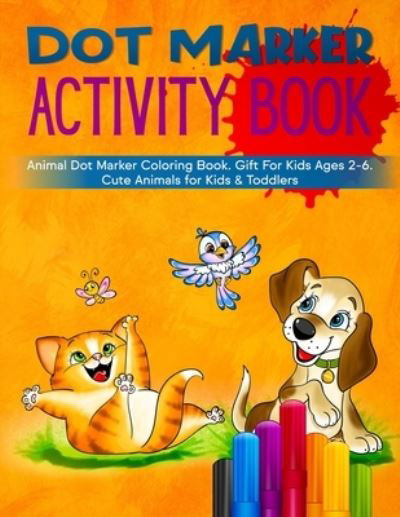 Cover for Moanet · Dot Marker Activity Book: Animal Dot Marker Coloring Book.Gift For Kids Ages 2-6.Cute Animals for Kids &amp; Toddlers (Paperback Book) (2021)
