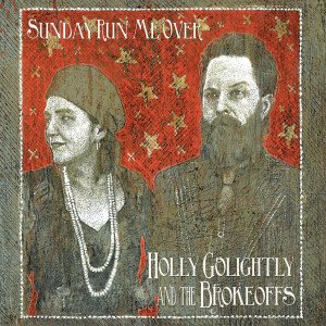 Cover for Golightly, Holly and the Brokeoffs · Sunday Run Me over (LP) (2012)